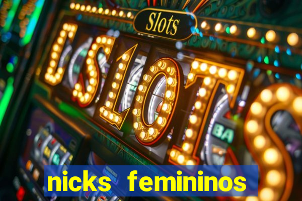 nicks femininos para jogos